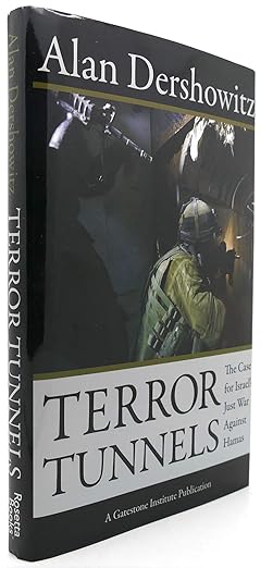 Terror Tunnels: The Case for Israel's Just War Against Hamas