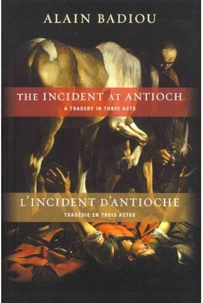 The Incident at Antioch / L’Incident D’Antioche: A Tragedy in Three Acts / Tragédie en Trois Actes