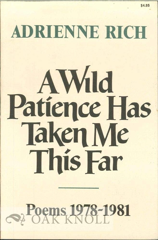 A Wild Patience Has Taken Me This Far: Poems 1978-1981